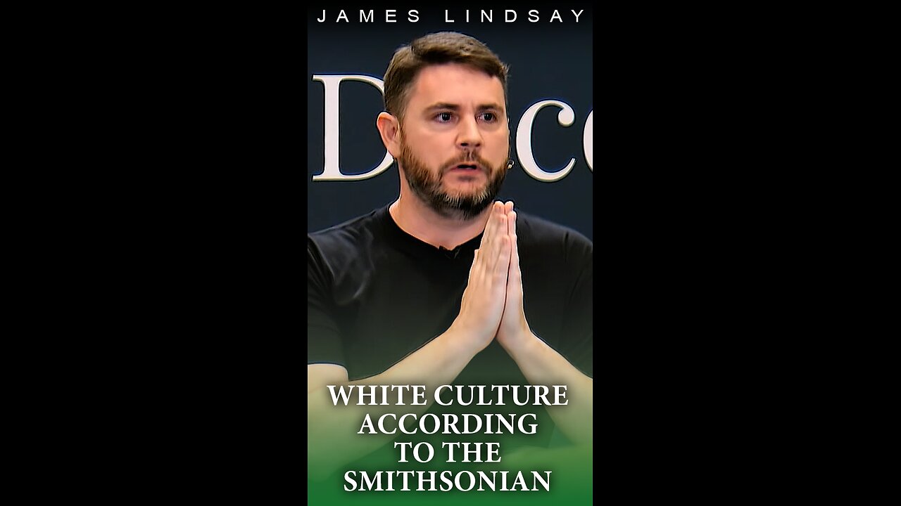 White Culture According to the Smithsonian | James Lindsay