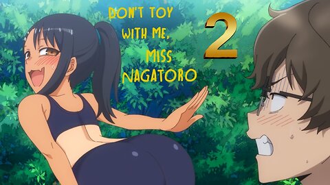 Don't Toy with me, Miss Nagatoro S2