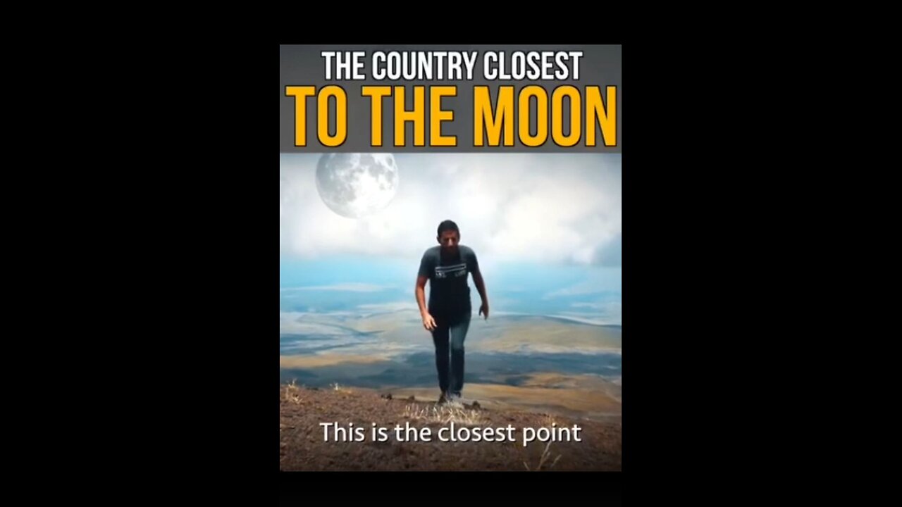 THE COUNTRY CLOSEST TO THE MOON