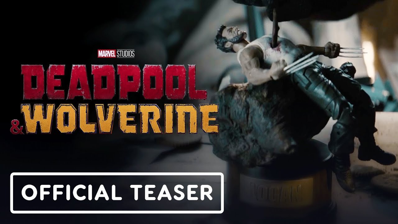 Deadpool & Wolverine - Official Teaser Trailer