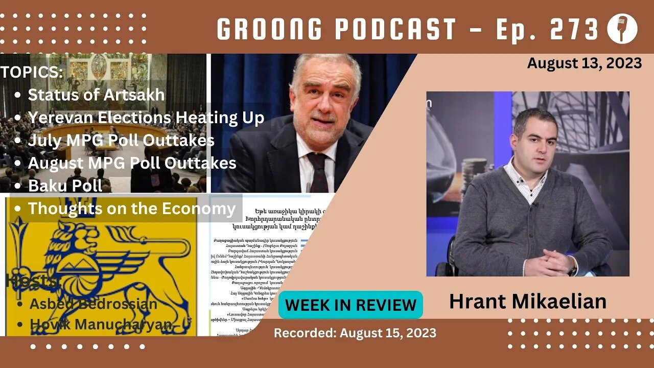 Hrant Mikaelian - Artsakh | Yerevan Elections | Polls in Yerevan and Baku | Ep 273 - Aug 13, 2023