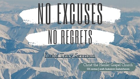 No Regrets, No Excuses - Terry Severson - November 20 AM