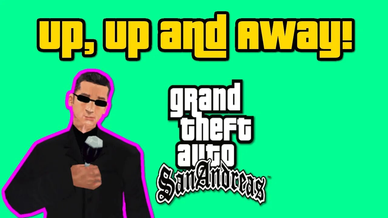 Grand Theft Auto: San Andreas - Up, Up And Away! [Stealing Sky Crane/Armored Truck]