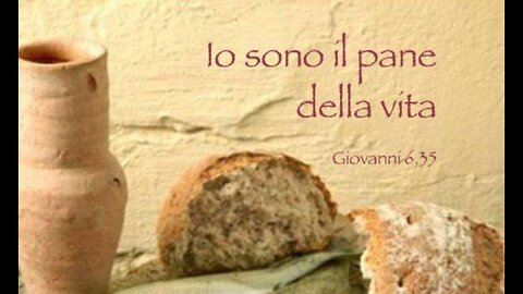 GIOVANNI 6: IO SONO IL PANE DELLA VITA ...ELISEO BONANNO