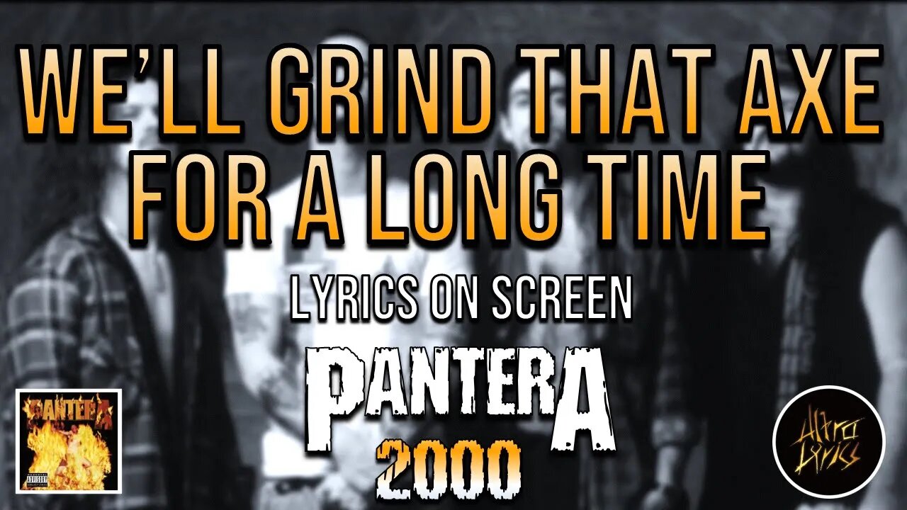 Pantera - We'll Grind That Axe For A Long Time (Lyrics on Screen Video 🎤🎶🎸🥁)