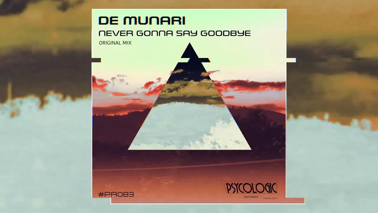 De Munari - Never Gonna Say Goodbye (Original Mix) #PR083