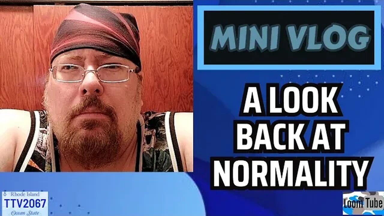 MINI VLOG - A LOOK BACK AT NORMALITY - 082023 TTV2067