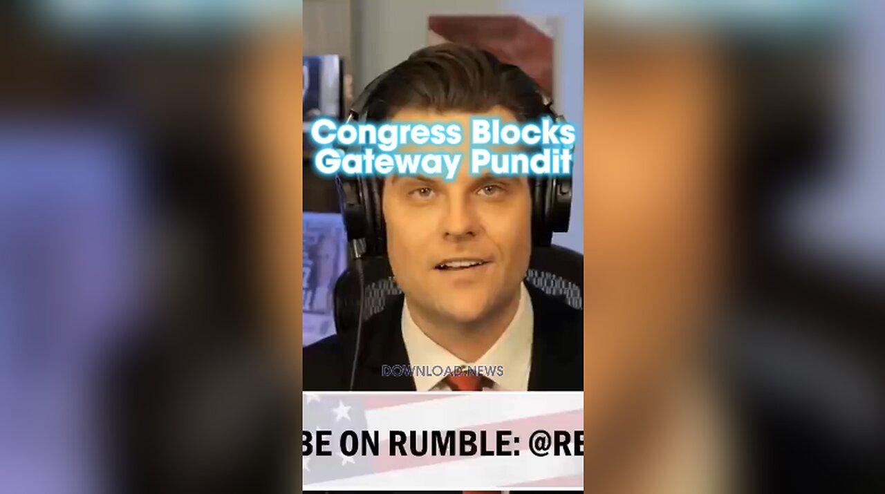 Matt Gaetz: The Gateway Pundit Was Censored in Congress - 12/1/23