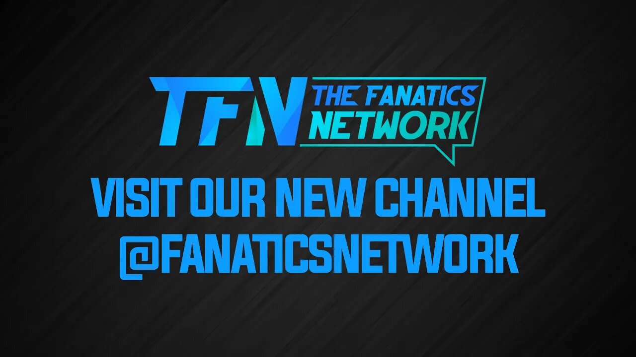 VISIT OUR NEW CHANNEL @FanaticsNetwork