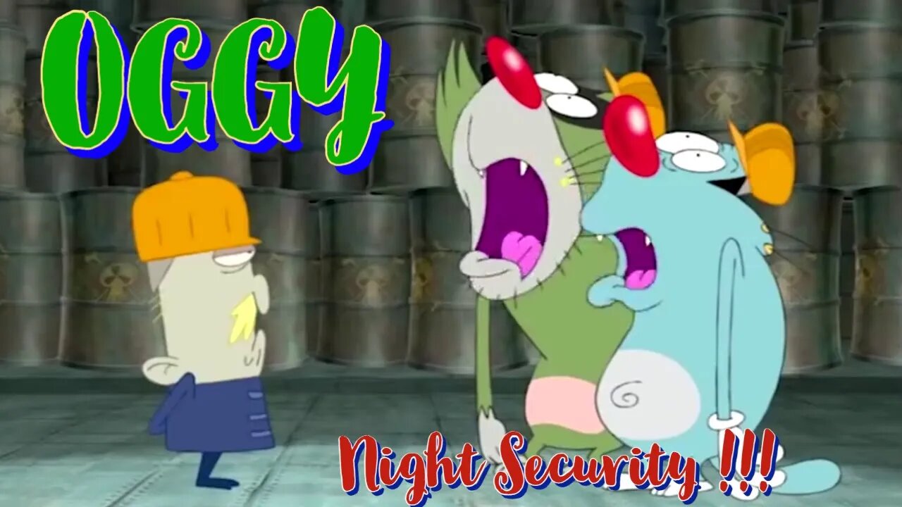 Oggy and the Cockroaches / Night Security !!!