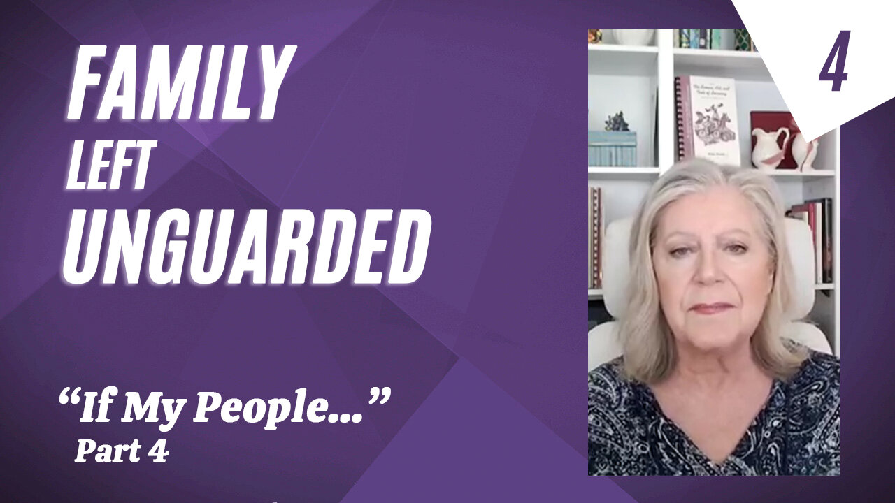The Family Left Unguarded—part 4 "If My People..." series