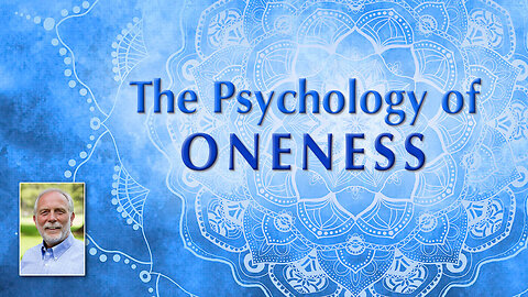 The Psychology of Oneness