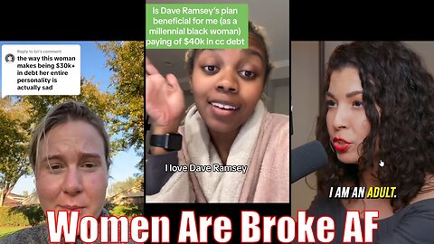 Modern women are BROKE AF!