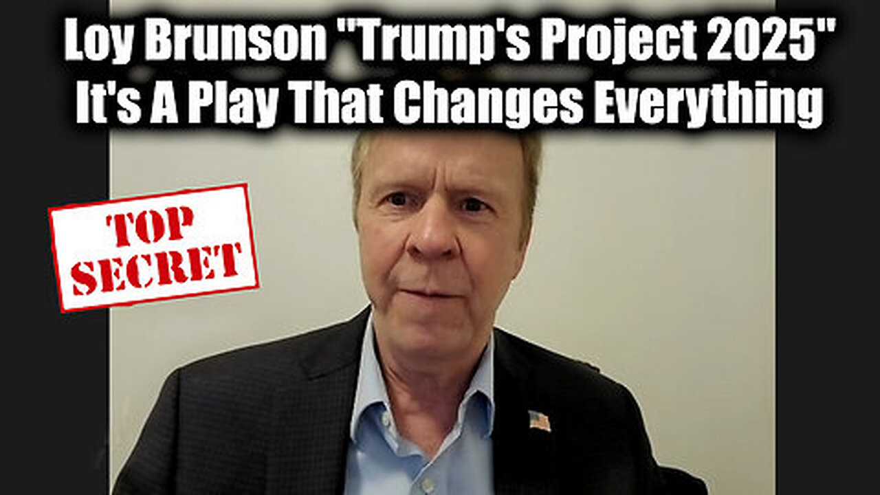 Loy Brunson 'Trump's Project 2025' - It's A Play That Changes Everything