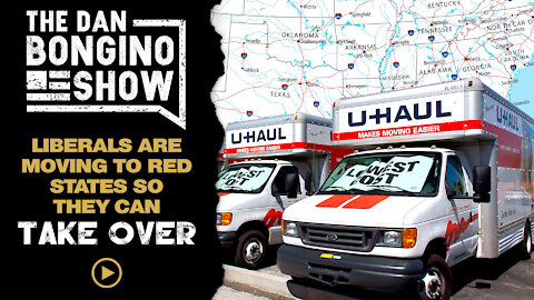 Liberals Are Moving To Red States Because They Want To Take Over