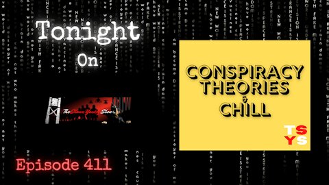 Conspiracy Theories & Chill | The Shawn Yankey Show #411