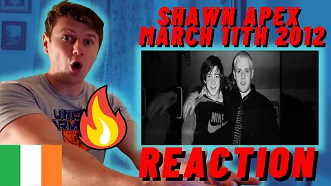 Shawn Apex - March 11th 2012 - FIRST TIME IRISH REACTION
