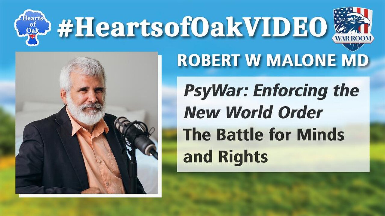 Hearts of Oak: Robert W Malone MD - PsyWar