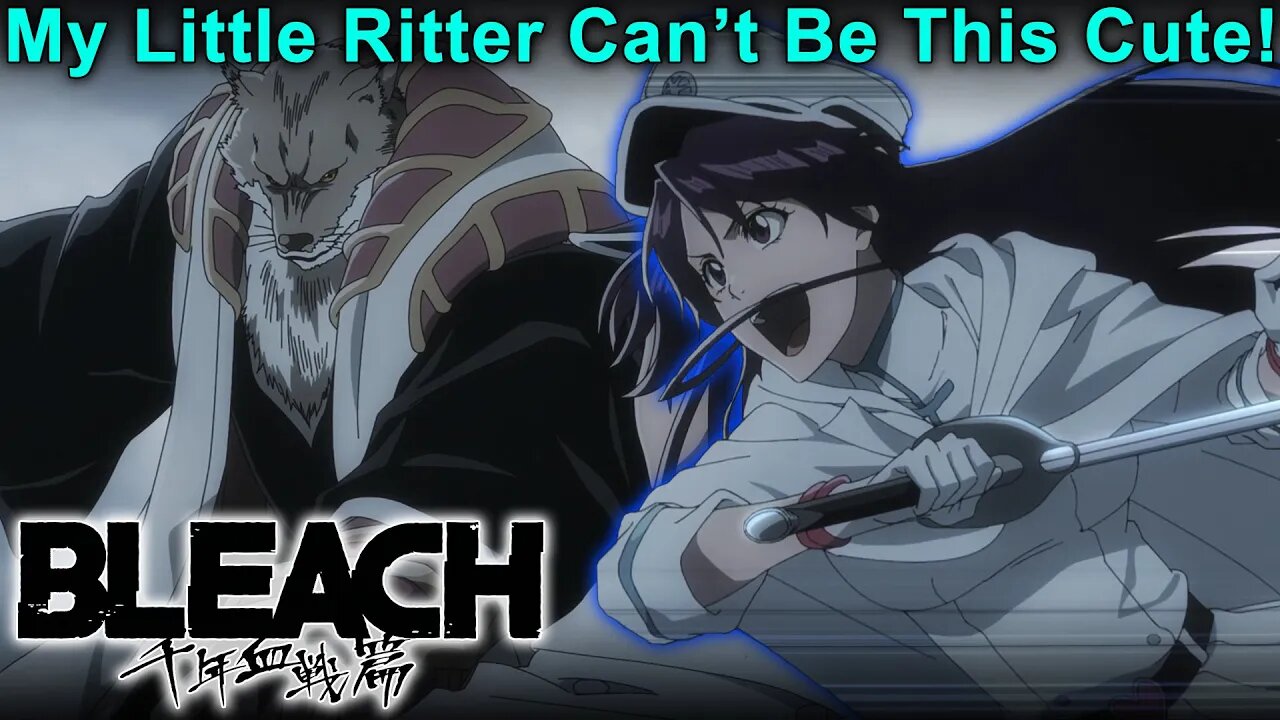 My Little Ritter Can't Be This Cute! - Bleach Thousand Year Blood War Episode 4 Impressions!