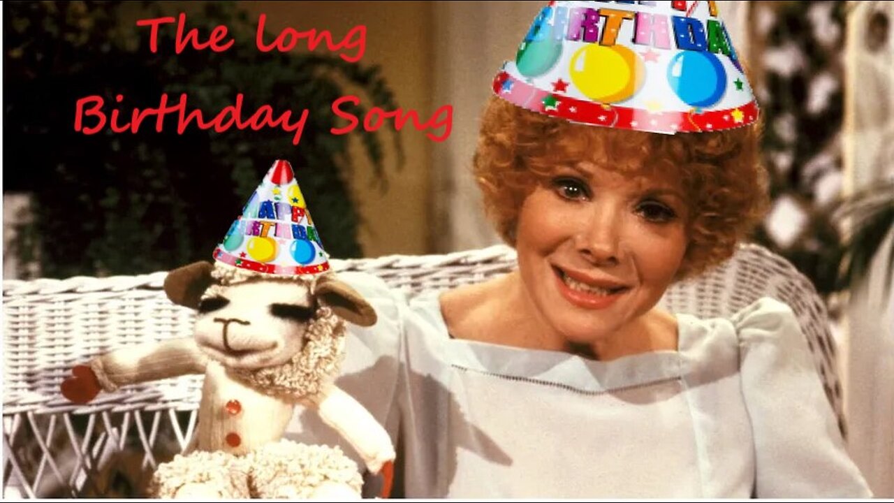 The Long Birthday Song!