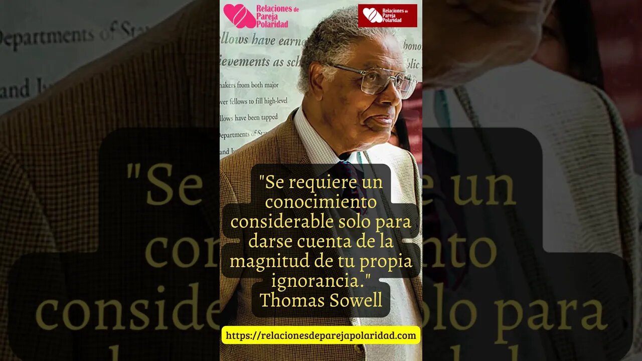 10. Se requiere un conocimiento considerable solo para darse cuenta - Thomas Sowell