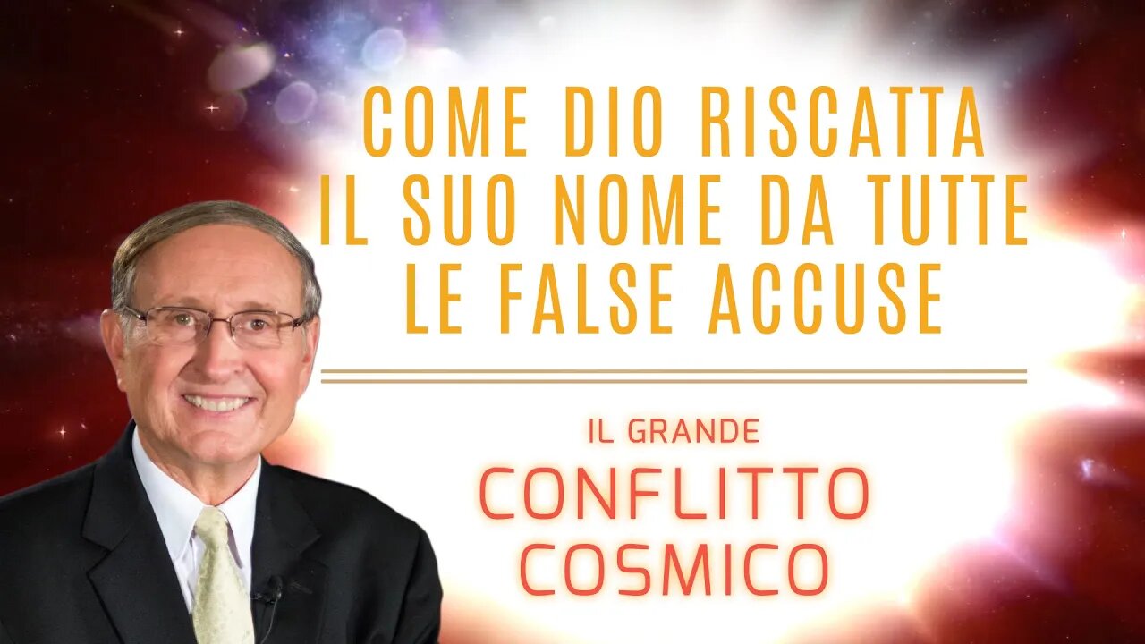 Come Dio riscatta il Suo nome da tutte le false accuse - Il Grande Conflitto Cosmico