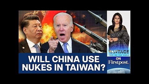 Will Beijing Use Nukes Over Taiwan?