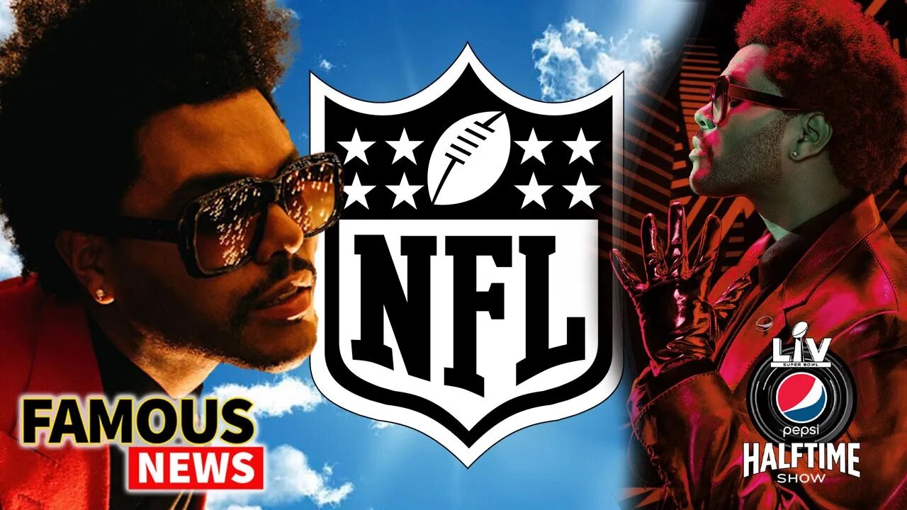 The Weeknd Announced As Super Bowl Half Time Show Headliner | Famous News