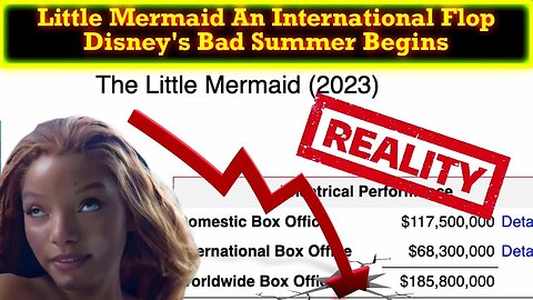 The Little Mermaid Flops Internationally! Disney's Disastrous Summer Of Fail Officially Begins!