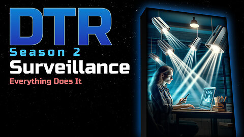 DTR Ep 123: Surveillance