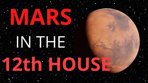 Mars in the 12th House in Astrology