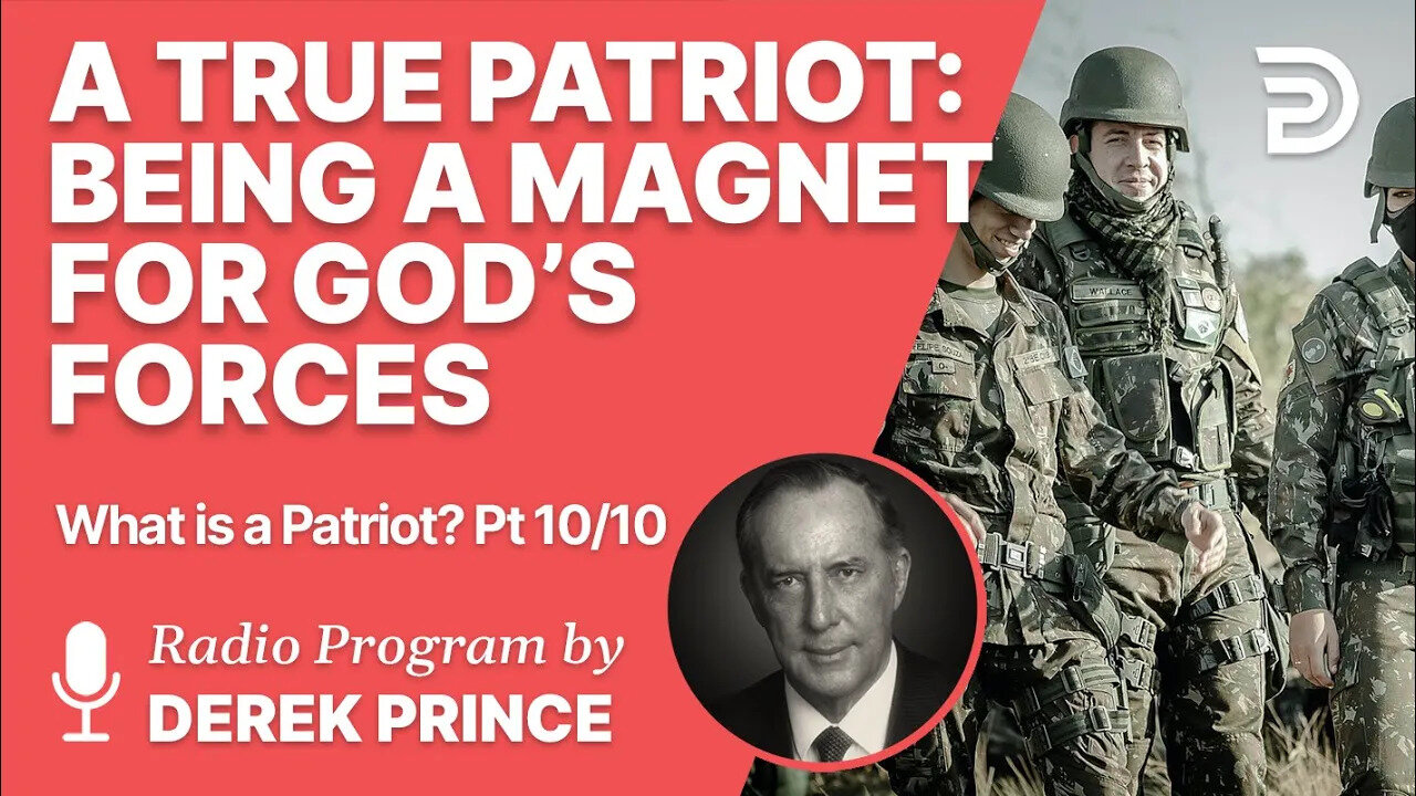 What Is a Patriot 10 of 10 - Being a Magnet for God's Forces