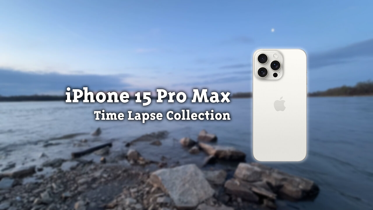 iPhone 15 Pro Max Time Lapse