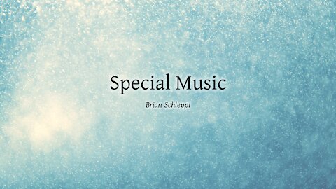 Special Music Brian Schleppi