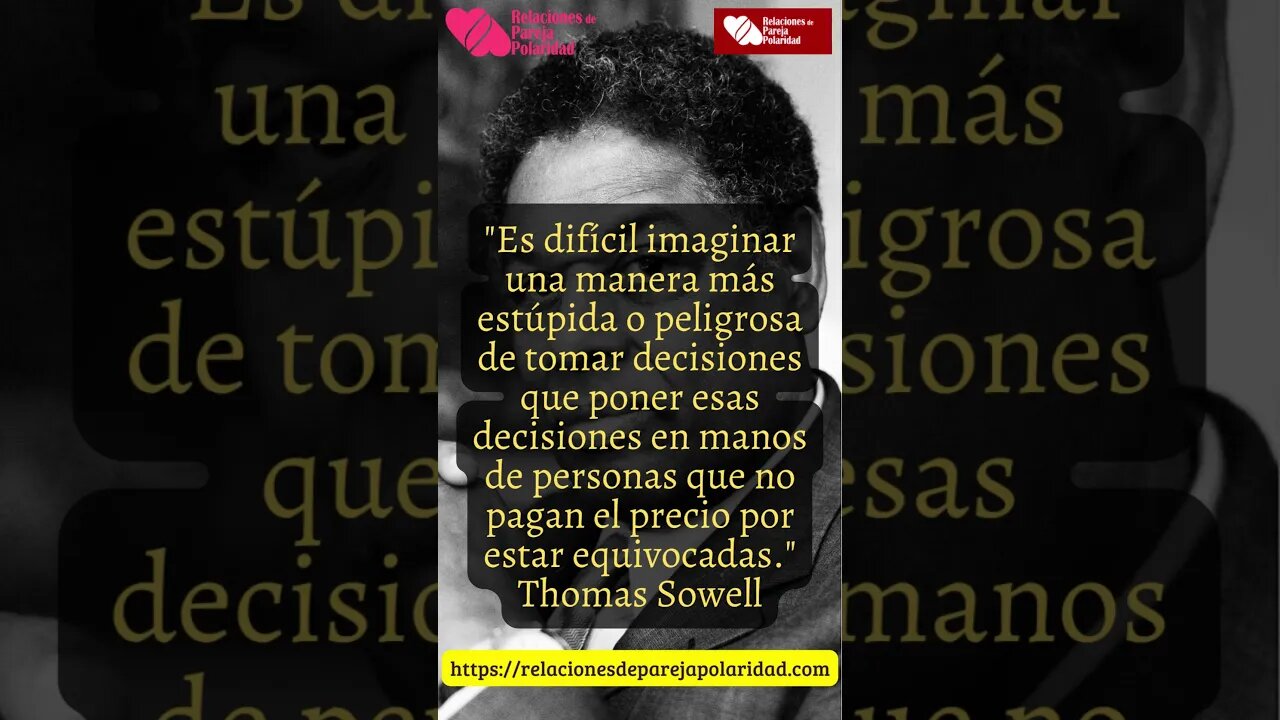 3. Es difícil imaginar una manera más estúpida o peligrosa de tomar decisiones - Thomas Sowell