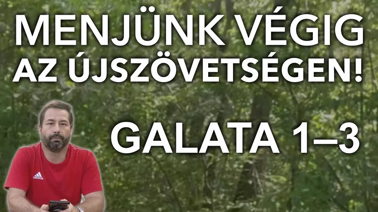 Menjünk végig az Újszövetségen! Galata 1–3 (Névtelen Biblia)