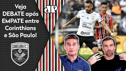 "Gente, o São Paulo hoje contra o Corinthians FEZ..." OLHA esse DEBATE após 1 a 1 em Itaquera!