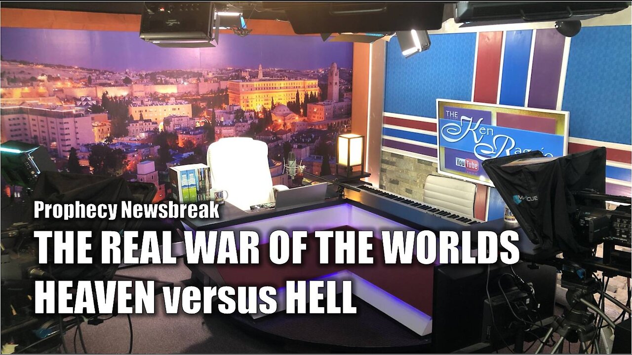 THE REAL WAR OF THE WORLDS: HEAVEN VERSUS HELL