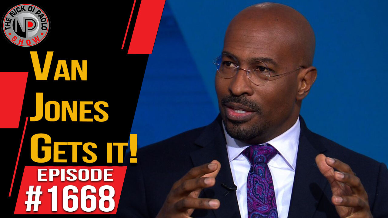 Van Jones Gets It! | Nick Di Paolo Show #1668