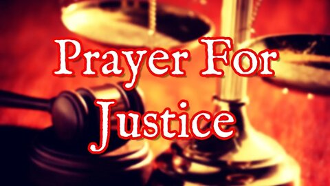 Prayer of Justice (Sermon 11 21 21)