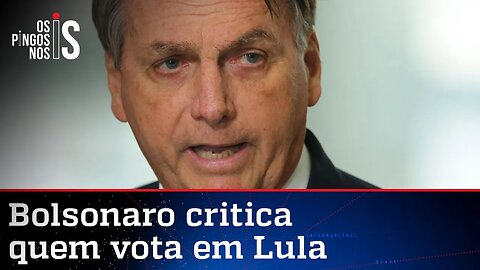 Bolsonaro: Povo que votar em Lula merece sofrer