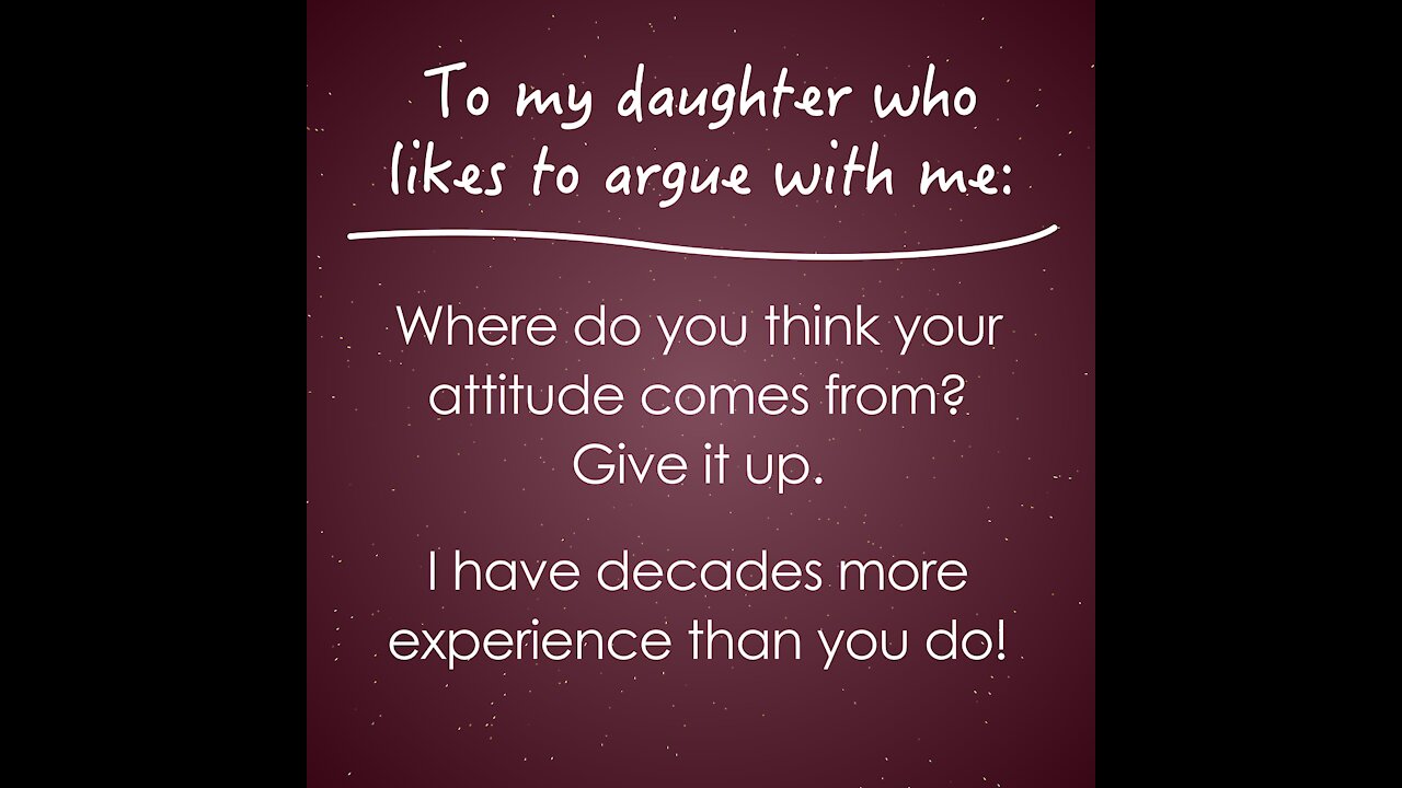 To My Daughter Who Likes To Argue [GMG Originals]