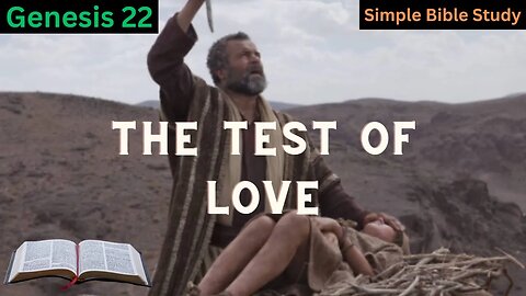 Genesis 22: The Test of Love | Simple Bible Study