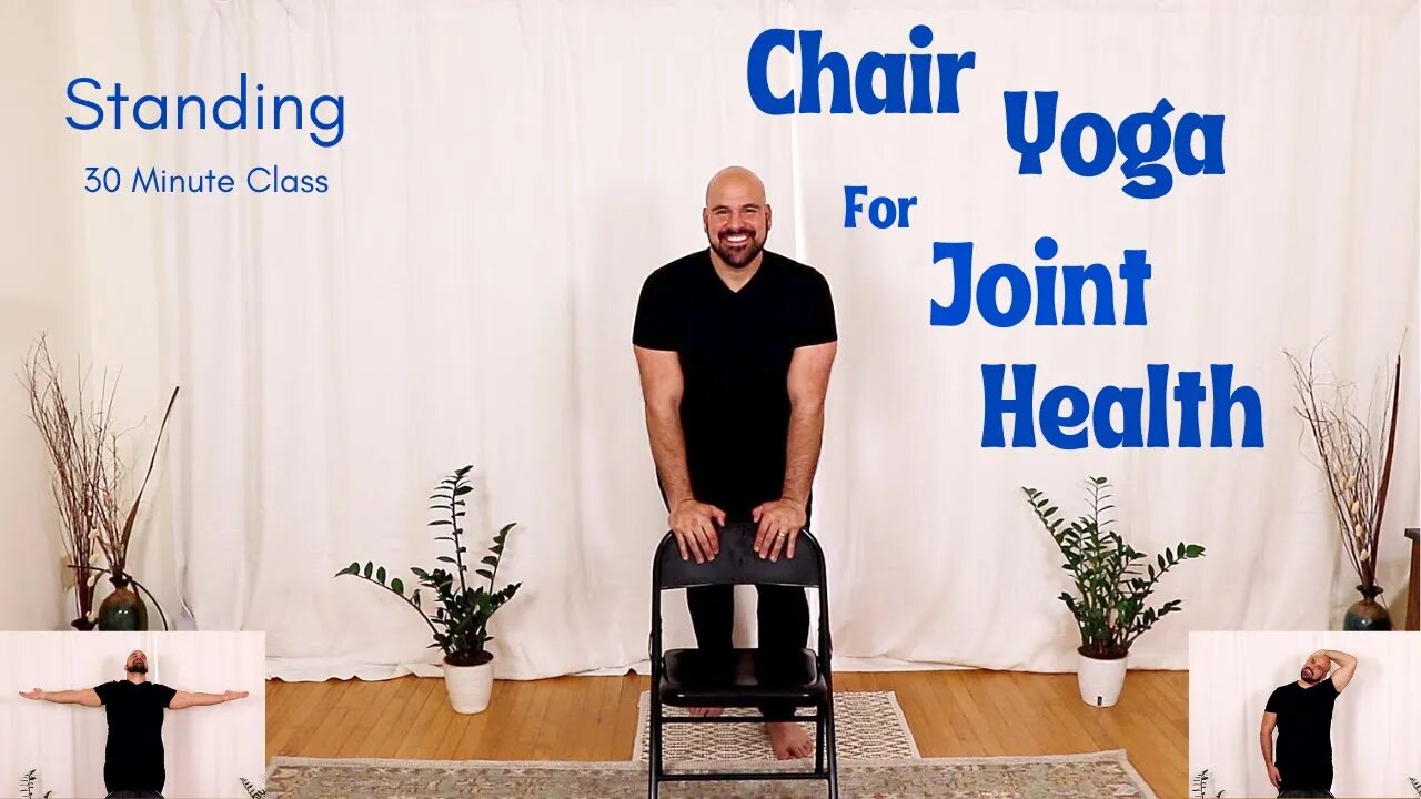 Chair Yoga For Joint Health - Standing - 30 Minute Class