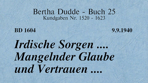 BD 1604 - IRDISCHE SORGEN .... MANGELNDER GLAUBE UND VERTRAUEN ....