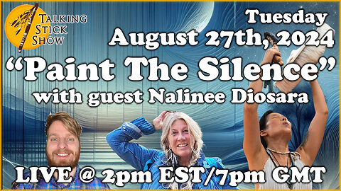 Talking Stick Show - "Paint The Silence" with Nalinee Diosara