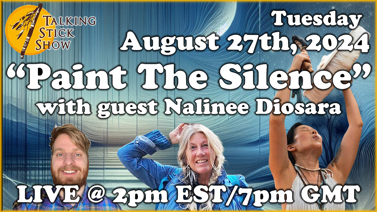 Talking Stick Show - "Paint The Silence" with Nalinee Diosara