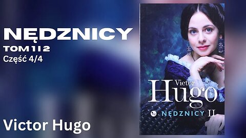 Nędznicy Les Misérables Część 4/4 (wersja skrócona) - Victor Hugo | Audiobook PL Odszumiony