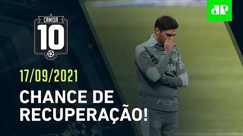 Palmeiras JOGA e tenta SE RECUPERAR após DERROTA para o Flamengo! | CAMISA 10 - 17/09/21