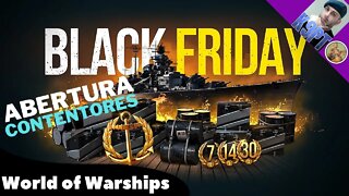 Abertura Contentores Black Friday, World of Warships